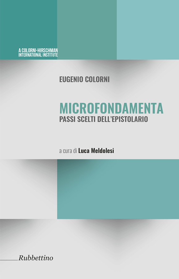 Eugenio Colorni, Microfondamenta. Passi scelti dall’epistolario (Eugenio Colorni, Micro-foundations. Excerpts  from the epistolary)